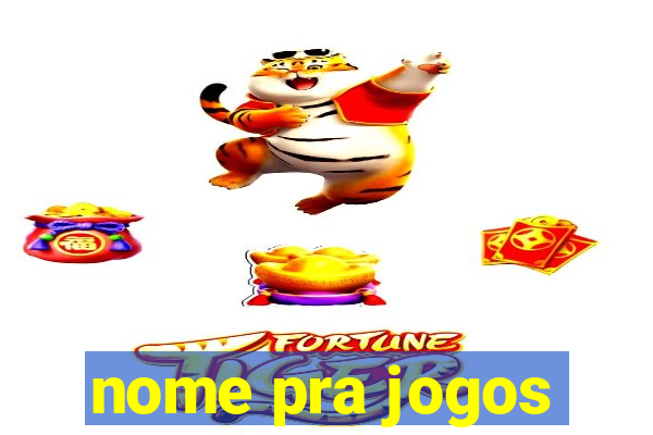 nome pra jogos